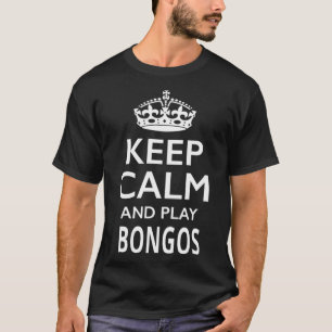 Camiseta Mantener la calma y jugar a los Bongos instrumento