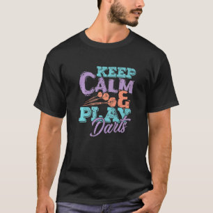 Camiseta Mantener La Calma Y Jugar Dardos