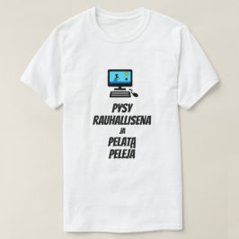 Camiseta Mantener la calma y jugar juegos en finés