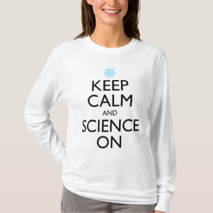 Camiseta Mantener La Calma Y La Ciencia En
