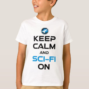 Camiseta Mantener La Calma Y La Ciencia Ficción Activadas