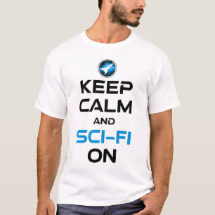 Camiseta Mantener La Calma Y La Ciencia Ficción Activadas