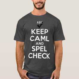 Camiseta Mantener la calma y la verificación ortográfica