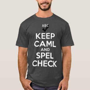 Camiseta Mantener la calma y la verificación ortográfica