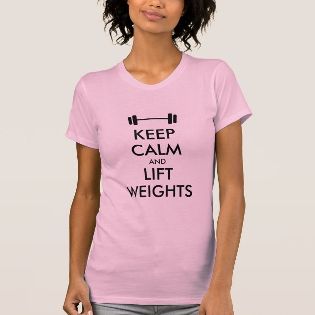 Camiseta Mantener la calma y levantar los pesos para las mu (Anverso)