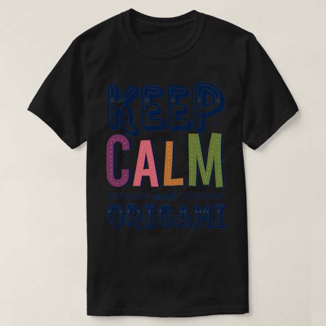 Camiseta Mantener la calma y los pliegues de papel de origa (Diseño del anverso)