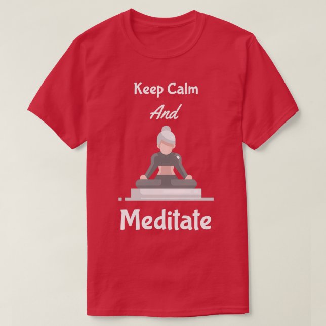 Camiseta Mantener La Calma Y Meditar (Diseño del anverso)
