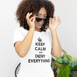 Camiseta Mantener la calma y negar todo