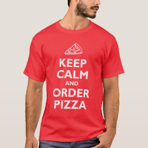 Camiseta Mantener la calma y ordenar pizza