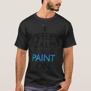 Camiseta Mantener La Calma Y Pintar En El Gracioso Artista
