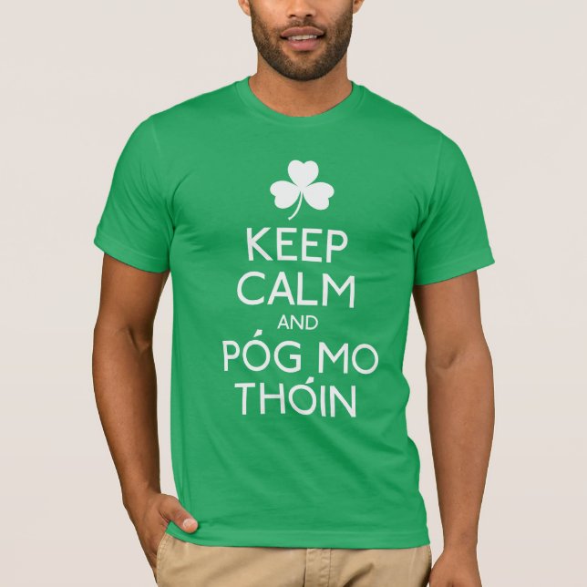 Camiseta Mantener La Calma Y Pog Mo Thoin - Humor Irlandés (Anverso)