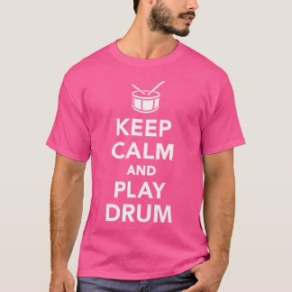 Camiseta Mantener La Calma Y Reproducir El Tambor