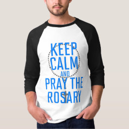 Camiseta Mantener la calma y rezar el Rosario