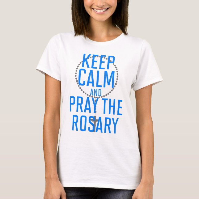 Camiseta Mantener la calma y rezar el Rosario (Anverso)