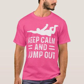 Camiseta Mantener La Calma Y Saltar De Parapente Skydiv