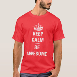 Camiseta Mantener la calma y ser asombroso