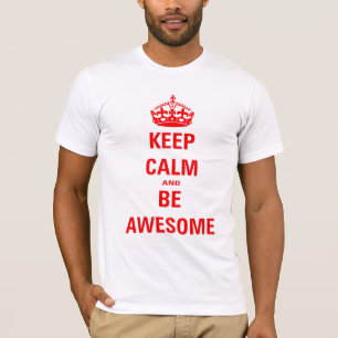 Camiseta Mantener la calma y ser asombroso