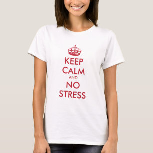 Camiseta Mantener la calma y sin estrés - texto personaliza