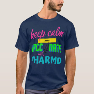 Camiseta mantener la calma y vacunar con la versión farmacé