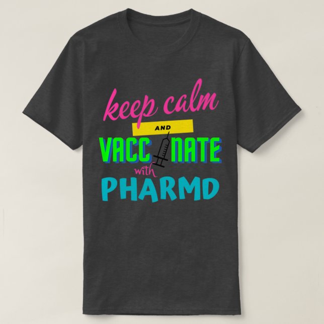 Camiseta mantener la calma y vacunar con la versión farmacé (Diseño del anverso)