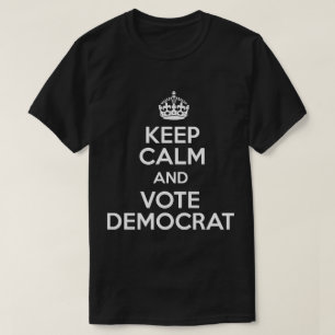 Camiseta Mantener La Calma Y Votar A Los Demócratas