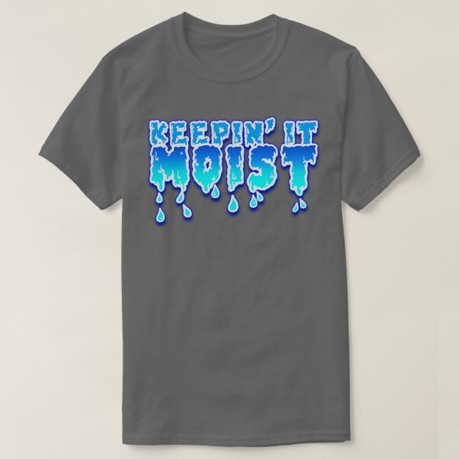 Camiseta Mantener la humedad (Diseño del anverso)