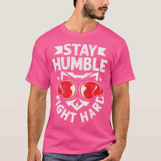 Camiseta Mantener la humildad al luchar contra el boxeo dur