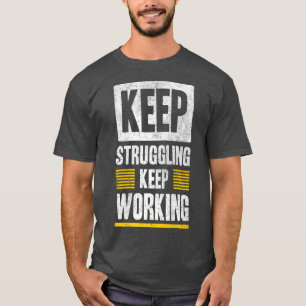 Camiseta Mantener la lucha seguir trabajando Motivación grá
