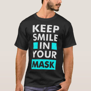 Camiseta Mantener la sonrisa en la máscara