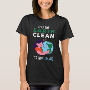 Camiseta Mantener La Tierra Limpia No Es Urano  Reciclar