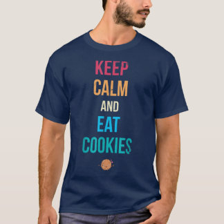 Camiseta Mantener La Tranquilidad Y Comer Cookies Para Los