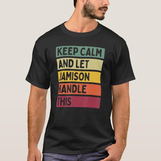 Camiseta Mantener La Tranquilidad Y Dejar Que Jamison Manej (Anverso)