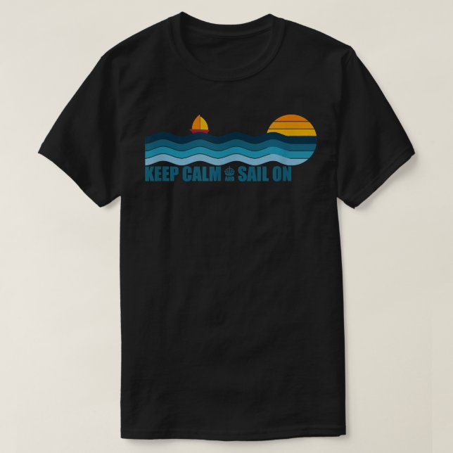 Camiseta Mantener La Tranquilidad Y Navegar En Vela, Velero (Diseño del anverso)