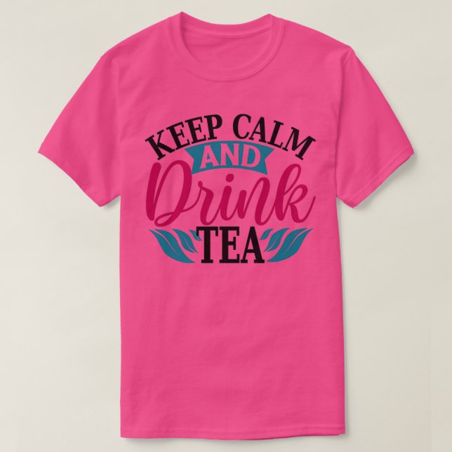 Camiseta Mantener La Tranquilidad Y Tomar El Té 16 (Diseño del anverso)
