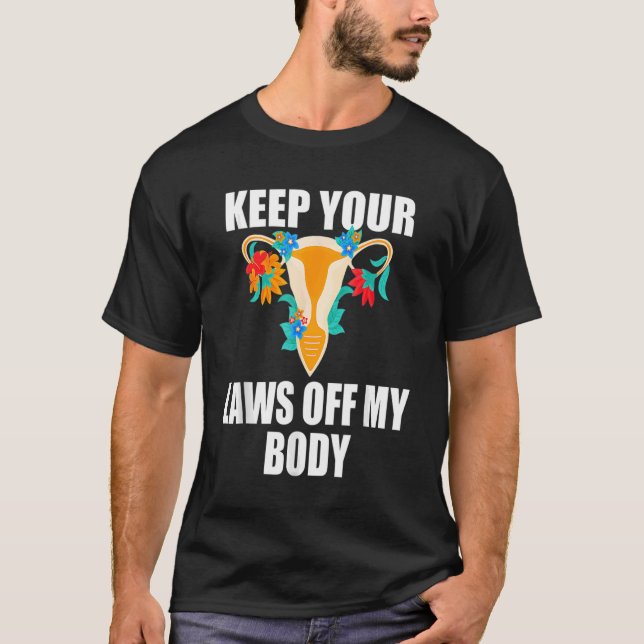 Camiseta Mantener las leyes fuera de mi cuerpo Mi tarifa de (Anverso)