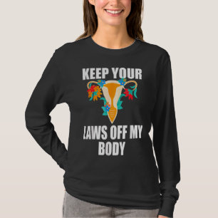 Camiseta Mantener las leyes fuera de mi cuerpo Mi tarifa de