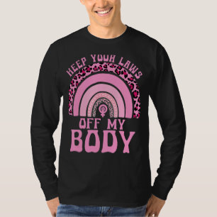 Camiseta Mantener las leyes fuera de mi cuerpo, mujeres fem