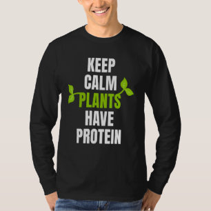 Camiseta Mantener Las Plantas Tranquilas Tienen Proteína Pa
