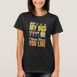 Camiseta Mantener Limpiado Mi Autobús Sé Dónde Vives Los Es