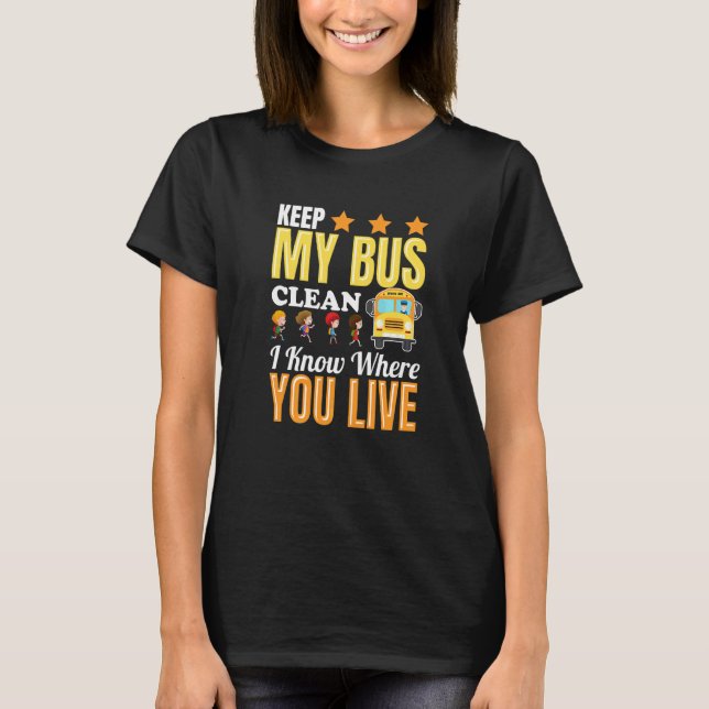 Camiseta Mantener Limpiado Mi Autobús Sé Dónde Vives Los Es (Anverso)