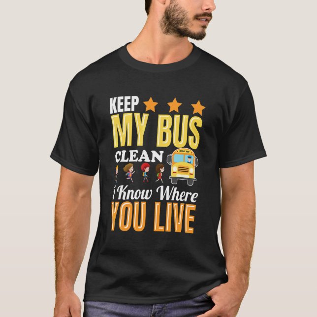 Camiseta Mantener Limpiado Mi Autobús Sé Dónde Vives Los Es (Anverso)