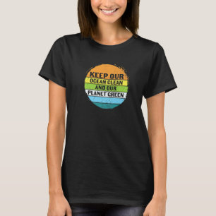 Camiseta Mantener nuestro océano limpio planeta Tierra verd