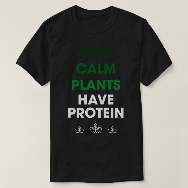 Camiseta Mantener Plantas Tranquilas Con Proteína (Diseño del anverso)