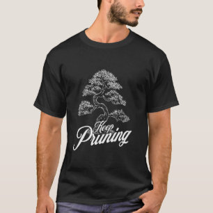 Camiseta Mantener podando árbol bonsái japonés humor para l