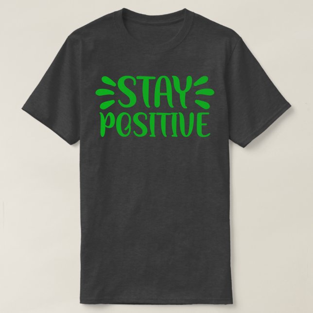 Camiseta Mantener positivo 1 (Diseño del anverso)