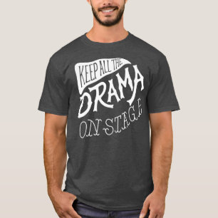 Camiseta Mantener Todo El Drama En Una Escuela Graciosa Act