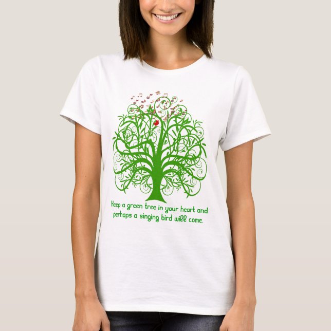 Camiseta Mantener un árbol verde en su corazón y tal vez (Anverso)