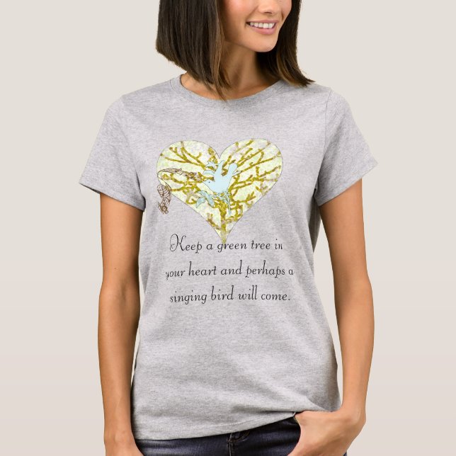 Camiseta Mantener un árbol verde en su corazón y tal vez (Anverso)