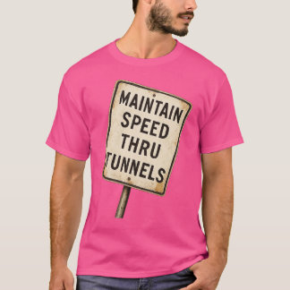 Camiseta Mantener velocidad a través del túnel