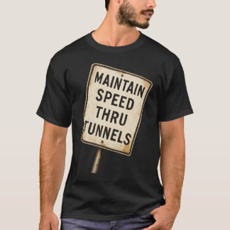 Camiseta Mantener velocidad a través del túnel